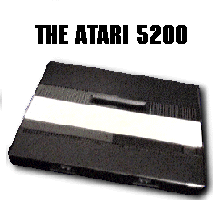 The
Atari 5200!